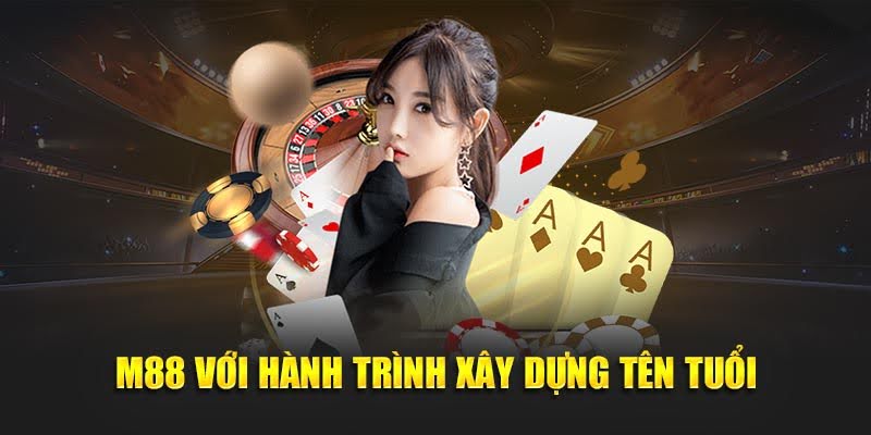 M88 - Trải Nghiệm Giải Trí M 88 Chuyên Nghiệp Trong Năm 2025 16 M88 với hành trình xây dựng tên tuổi