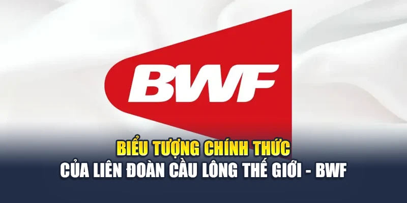 M88 Cập Nhật Chính Xác Thông Tin Liên Đoàn Cầu Lông Thế Giới 1 Biểu tượng chính thức của liên đoàn cầu lông thế giới - BWF