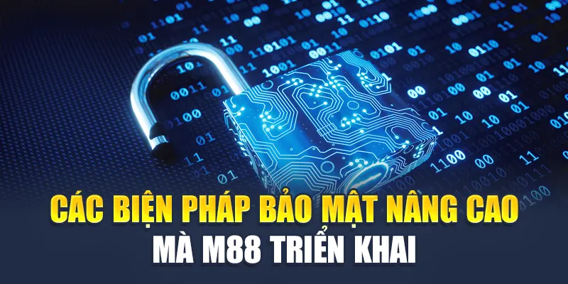 Chính Sách Bảo Mật M88 2 Các biện pháp nâng cao mà M88 triển khai