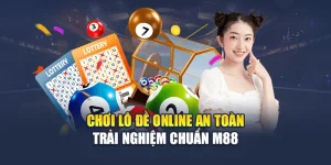 Chơi Lô Đề Online An Toàn – Trải Nghiệm Chuẩn M88