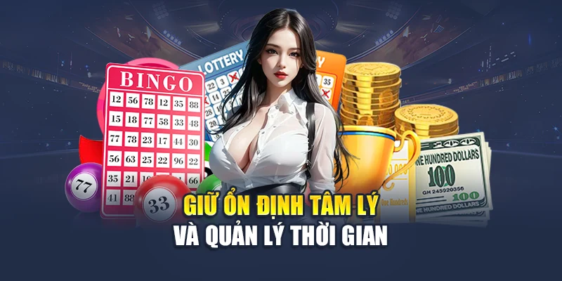 Cách Chơi Xổ Số Thần Tài Tại M88 Đơn Giản Và Hiệu Quả 3 Giữ ổn định tâm lý và quản lý thời gian