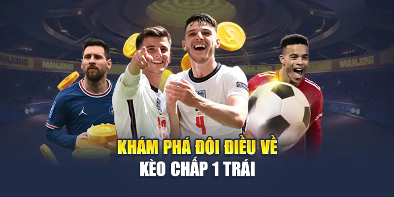 Kèo Chấp 1 Trái – Đỉnh Cao Thể Thao Tại Nhà Cái M88 1 Khám phá đôi điều về kèo chấp 1 trái