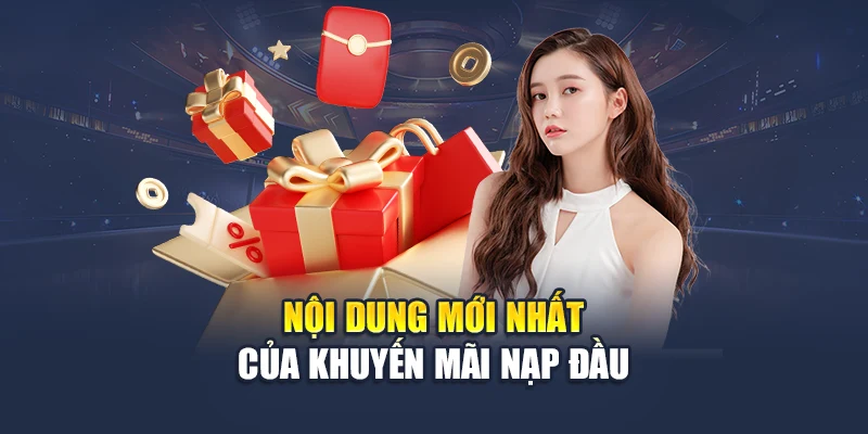 Khuyến Mãi Nạp Đầu M88 – Cơ Hội Đặc Biệt Cho Tân Binh 2 Nội dung mới nhất của khuyến mãi nạp đầu