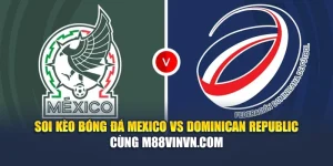 Soi Kèo Bóng Đá Mexico Vs Dominican Republic Cùng decemberstarswishbook.in.net