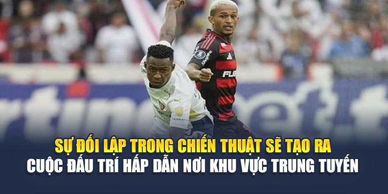Soi Kèo Bóng Đá Flamengo Vs Esperance Tunis Tại decemberstarswishbook.in.net 2 Sự đối lập trong chiến thuật sẽ tạo ra cuộc đấu trí hấp dẫn nơi khu vực trung tuyến